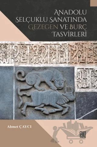 Anadolu Selçuklu Sanatında Gezegen ve Burç Tasvirleri