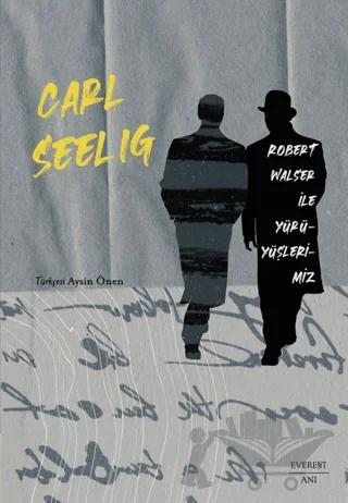 Robert Walser ile Yürüyüşlerimiz