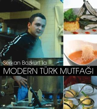 Serkan Bozkurt’la Modern Türk Mutfağı