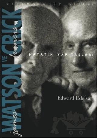 James Watson ve Francis Crick Hayatın Yapıtaşları