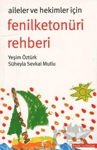 Aileler ve Hekimler İçin Fenilketonüri Rehberi