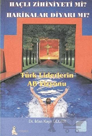 Türk Liderlerin AB Vizyonu