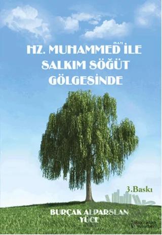 Hz. Muhammed (S.A.V) ile Salkım Söğüt Gölgesinde