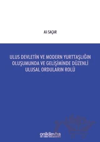 Ulus Devletin ve Modern Yurttaşlığın Oluşumunda ve Gelişiminde Düzenli Ulusal Orduların Rolü