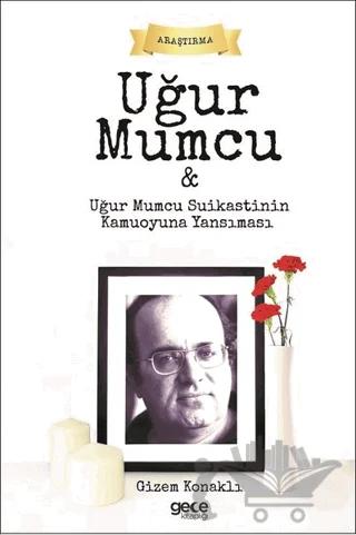 Uğur Mumcu ve Uğur Mumcu Suikastinin Kamuoyuna Yansıması