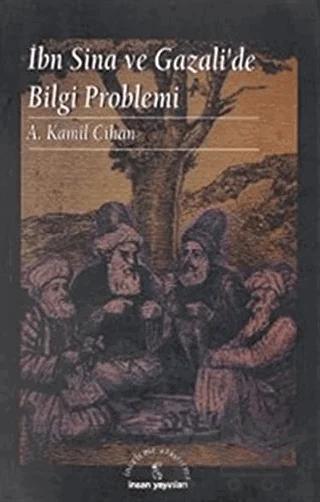 İbn Sina ve Gazali’de Bilgi Problemi – A. Kâmil Cihan – İnsan Yayınları kitap kapağı