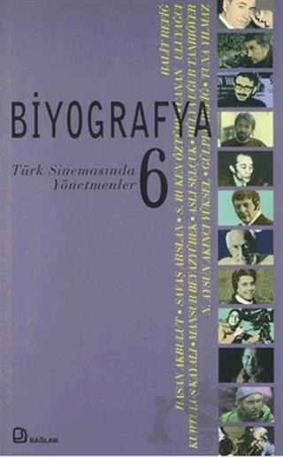 Biyografya 6 - Türk Sinemasında Yönetmenler