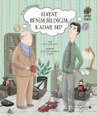 O ve C Düşündü: Hayat Benim Bildiğim Kadar mı?