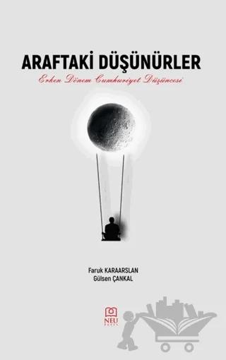 Araftaki Düşünürler Erken Dönem Cumhuriyet Düşüncesi