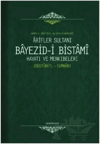 Arifler Sultanı Bayezid-i Bistami Hayatı ve Menkıbeleri