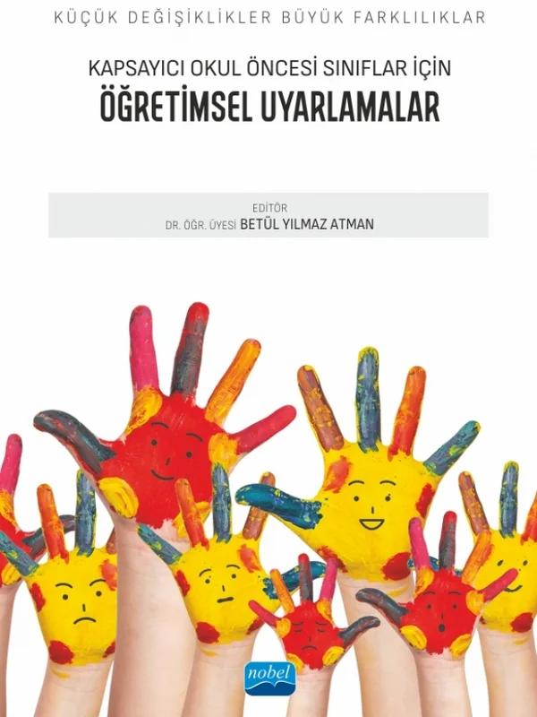 Küçük Değişiklikler, Büyük Farklılıklar: Kapsayıcı Okul Öncesi Sınıflar İçin ÖĞRETİMSEL UYARLAMALAR