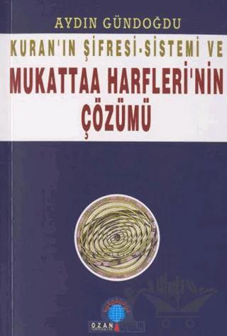 Kuran’ın Şifresi - Sistemi Ve Mukattaa Harfleri’nin Çözümü