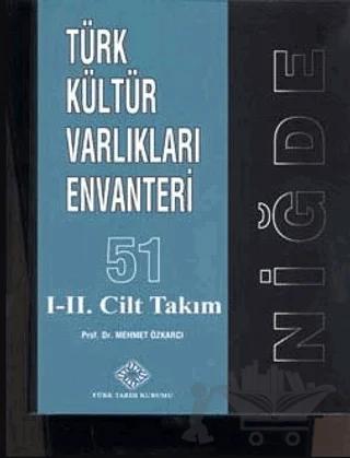 Türk Kültür Varlıkları Envanteri 51 Niğde I-II