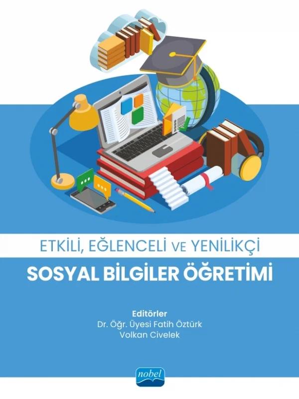 Etkili, Eğlenceli ve Yenilikçi Sosyal Bilgiler Öğretimi