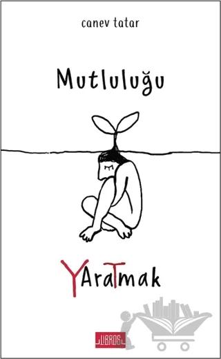 Mutluluğu Yaratmak