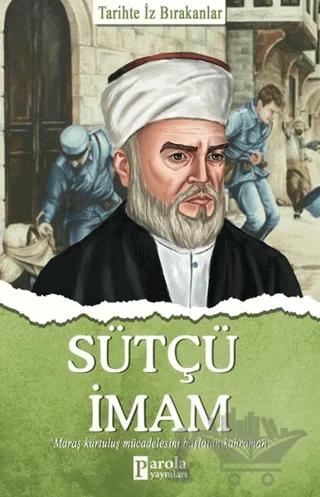 Sütçü İmam - Tarihte İz Bırakanlar