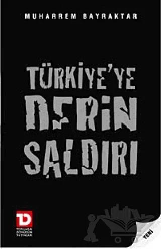 Türkiye’ye Derin Saldırı