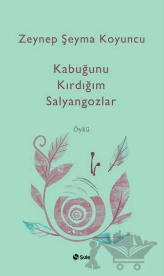 Kabuğunu Kırdığım Salyangozlar