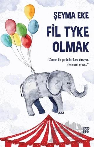 Fil Tyke Olmak