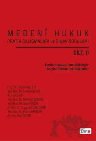 Medeni Hukuk Pratik Çalışmaları ve Sınav Soruları Cilt: 2