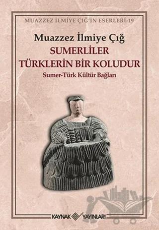 Sümerliler Türklerin Bir Koludur