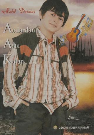 Acılardan Arta Kalan