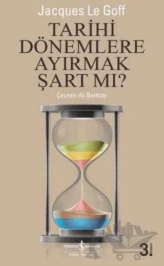 Tarihi Dönemlere Ayırmak Şart Mı?