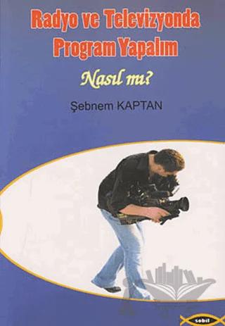 Radyo ve Televizyonda Program Yapalım - Nasıl mı?