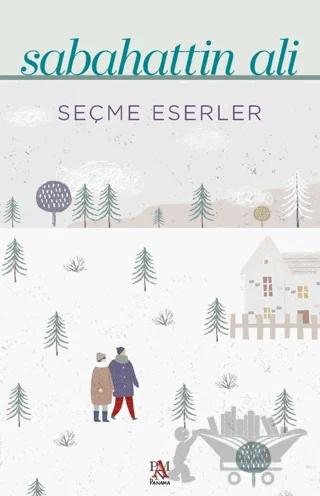 Seçme Eserler - Sebahattin Ali