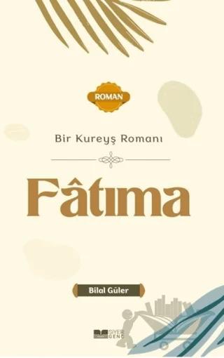 Bir Kureyş Romanı Fatıma
