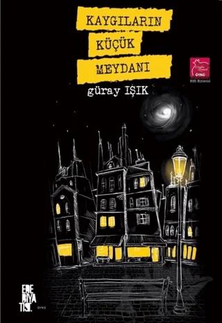 Kaygıların Küçük Meydanı