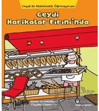 Ceydi İle Matematik Öğreniyorum: Ceydi Harikalar Fırını’nda