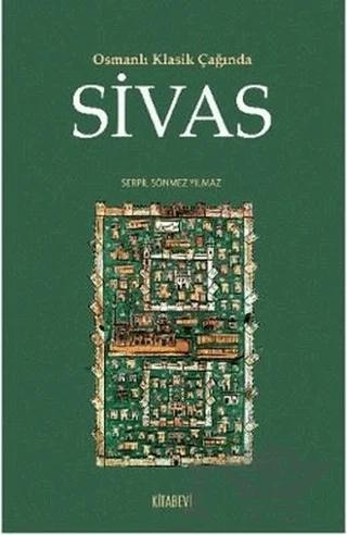 Osmanlı Klasik Çağında Sivas