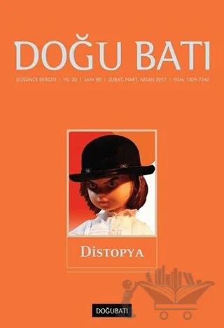 Doğu Batı Düşünce Dergisi Yıl: 20 Sayı: 80 - Distopya