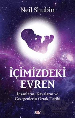 İçimizdeki Evren – Neil Shubin – Say Yayınları kitap kapağı
