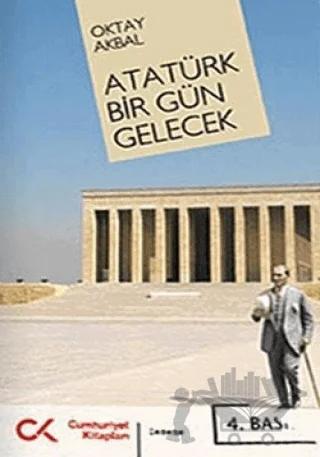 Atatürk Bir Gün Gelecek