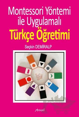 Montessori Yöntemi İle Uygulamalı Türkçe Öğrenimi
