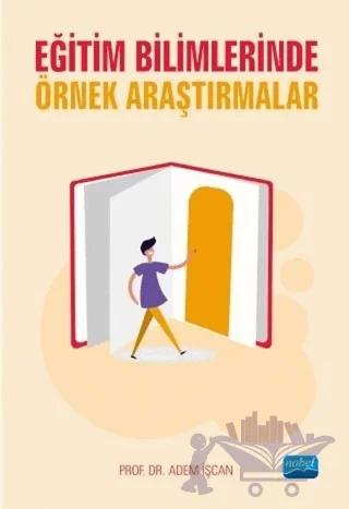 Eğitim Bilimlerinde Örnek Araştırmalar