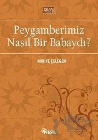 Peygamberimiz Nasıl Bir Babaydı?