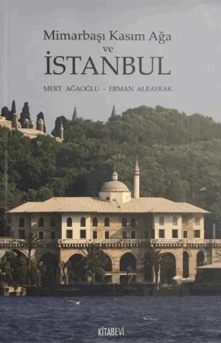 Mimarbaşı Kasım Ağa ve İstanbul