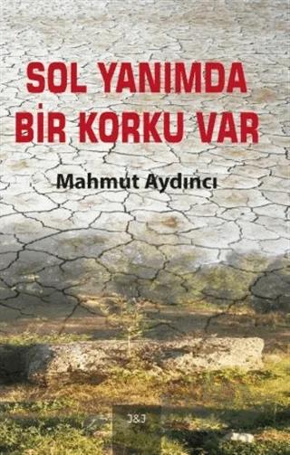 Sol Yanımda Bir Korku Var