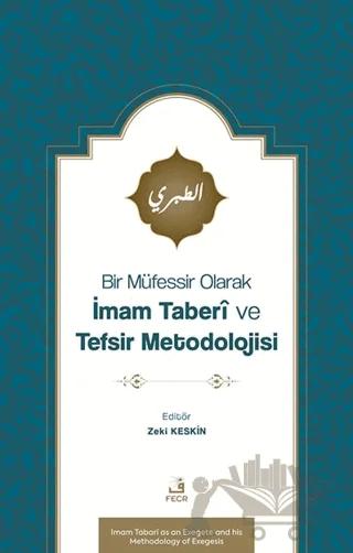 Bir Müfessir Olarak İmam Taberî ve Tefsir Metodolojisi