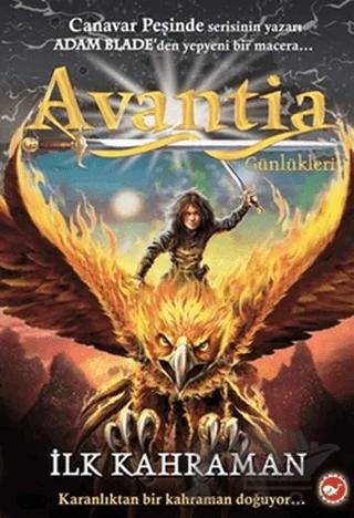 Avantia Günlükleri 1. Kitap - İlk Kahraman