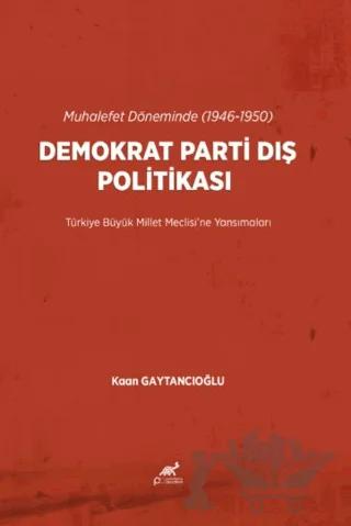 Muhalefet Döneminde (1946-1950) Demokrat Parti Dış Politikası