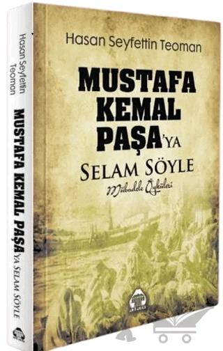 Mustafa Kemal Paşa'ya Selam Söyle - Mübadele Öyküleri