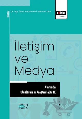 İletişim ve Medya Alanında Uluslararası Araştırmalar IX