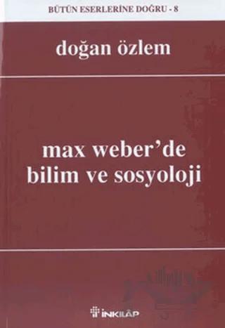 Max Weber’de Bilim ve Sosyoloji