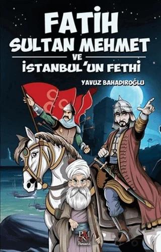 Fatih Sultan Mehmet ve İstanbul’un Fethi