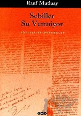 Sebiller Su Vermiyor Söyleşiler-Denemeler – Rauf Mutluay – Yapı Kredi Yayınları kitap kapağı