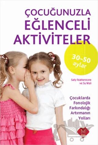 Çocuğunuzla Eğlenceli Aktiviteler (30 - 50 Ay)